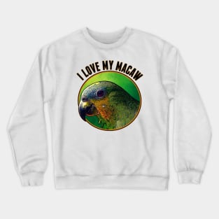 I Love My Macaw Crewneck Sweatshirt